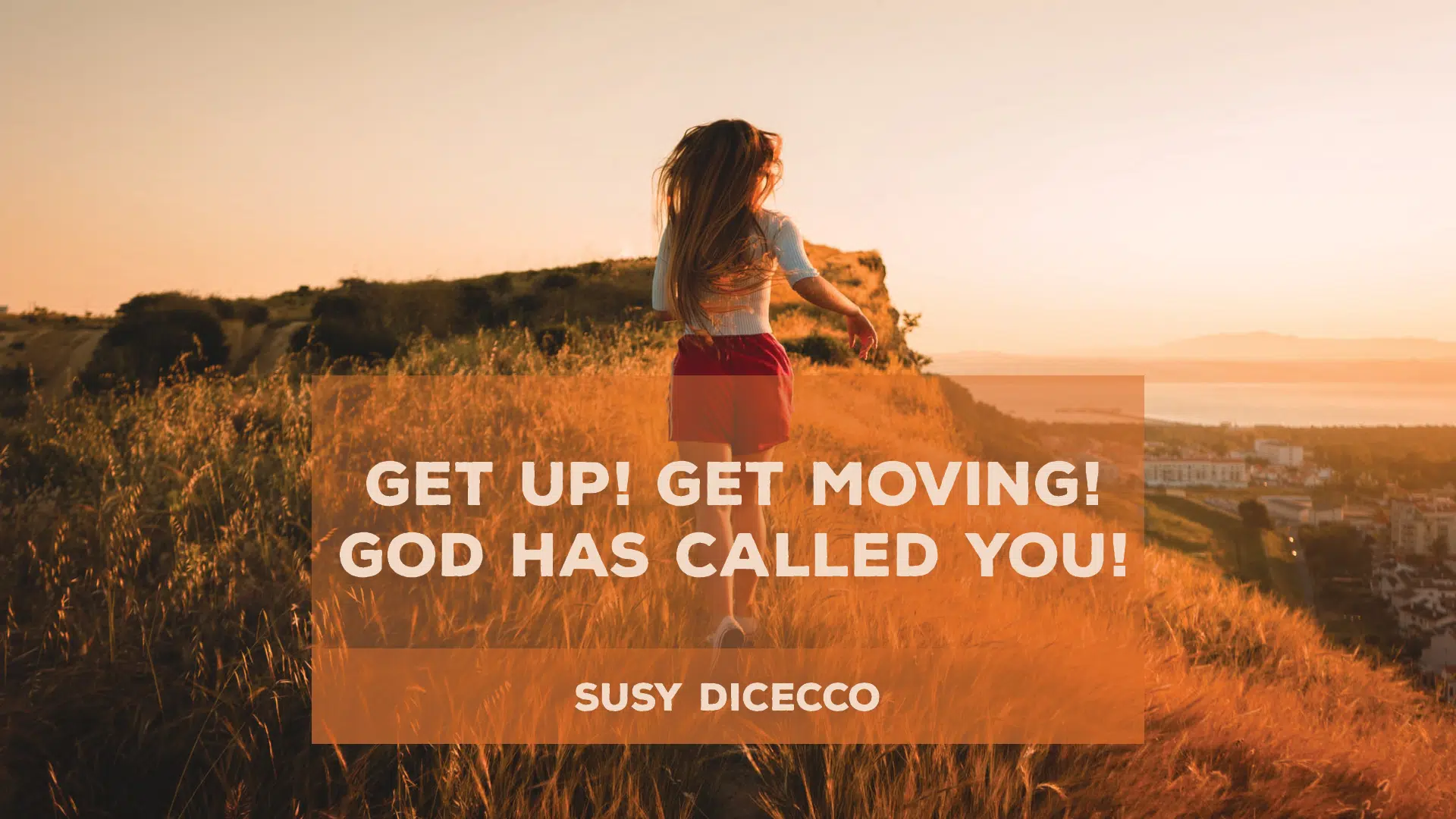 Get Up! Get Moving! God Has Called YOU!