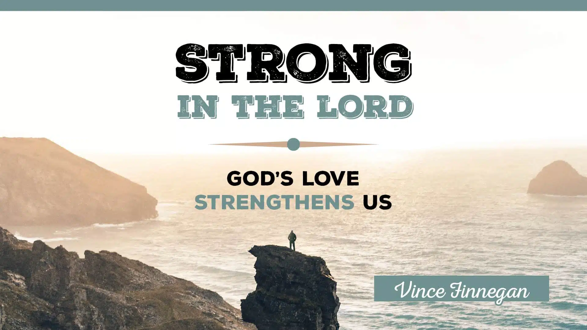God’s Love Strengthens Us