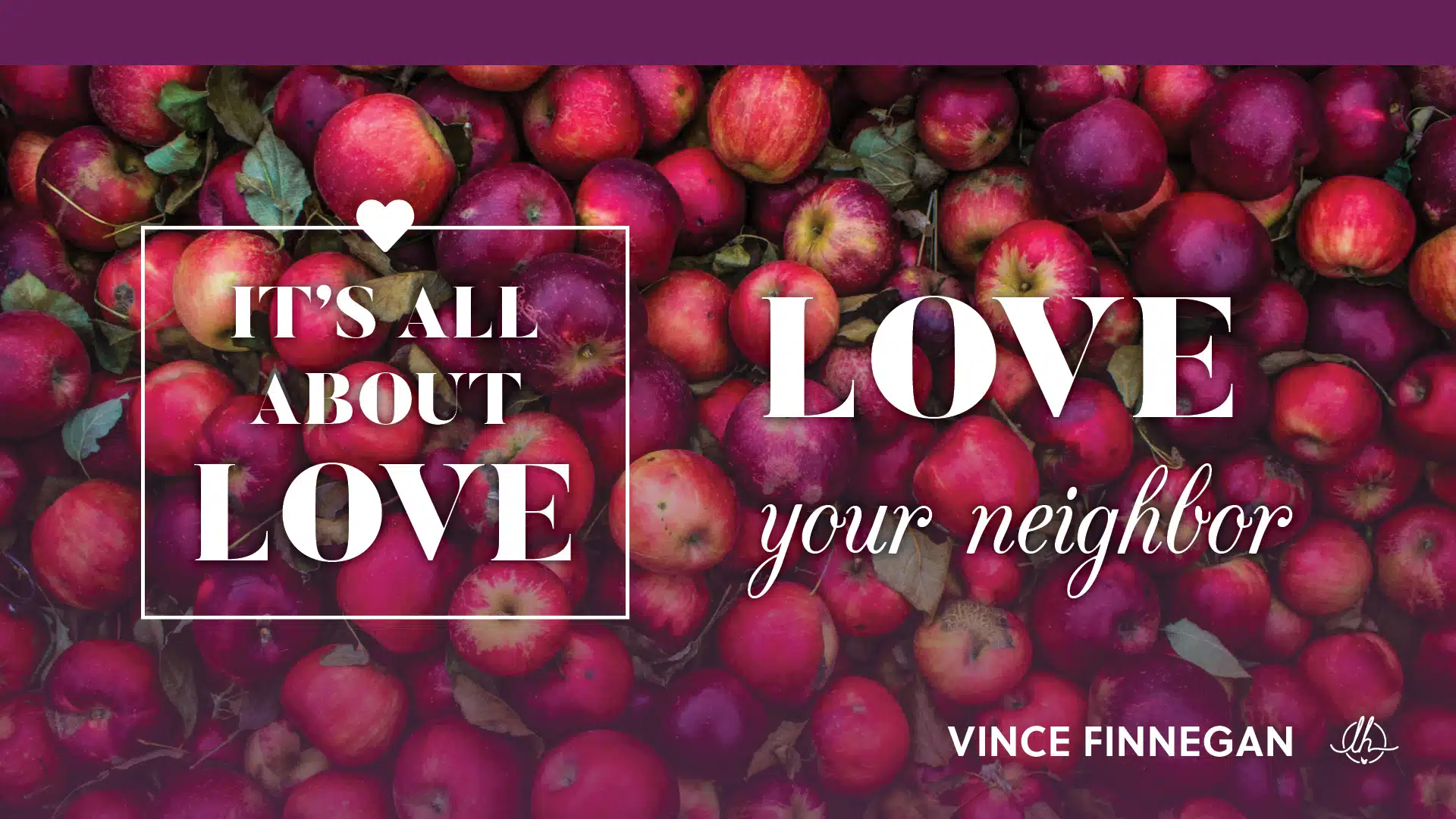 It’s All About Love 3: Love Your Neighbor
