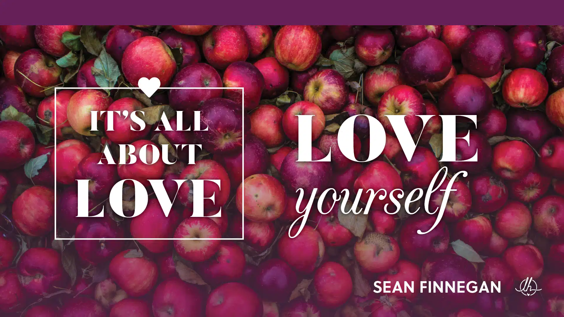 It’s All About Love 2: Love Yourself