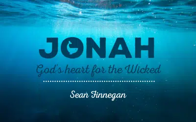 Jonah: God’s Heart for the Wicked