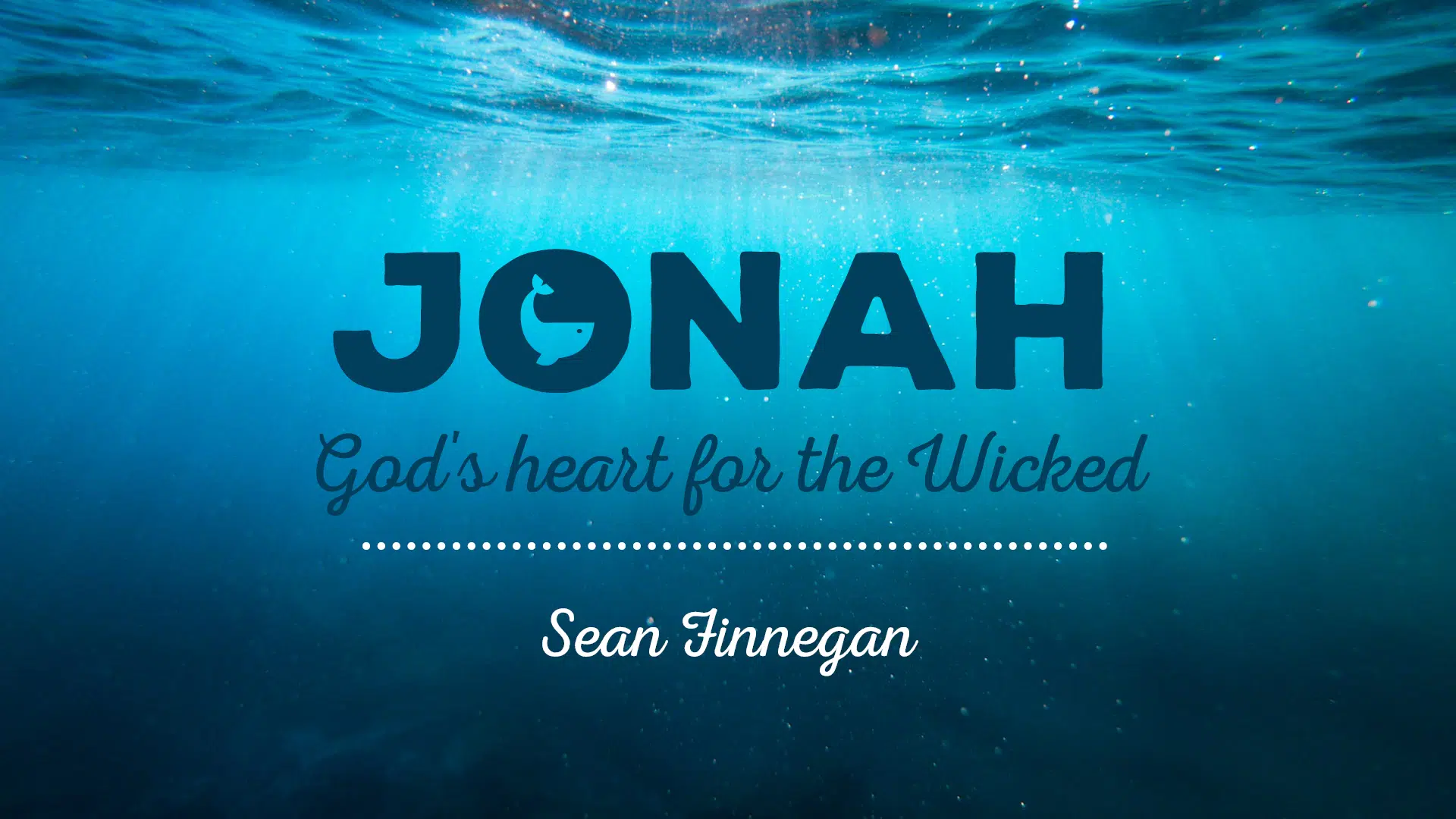 Jonah: God’s Heart for the Wicked