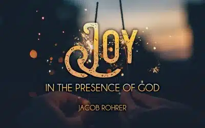 Joy in the Presence of God