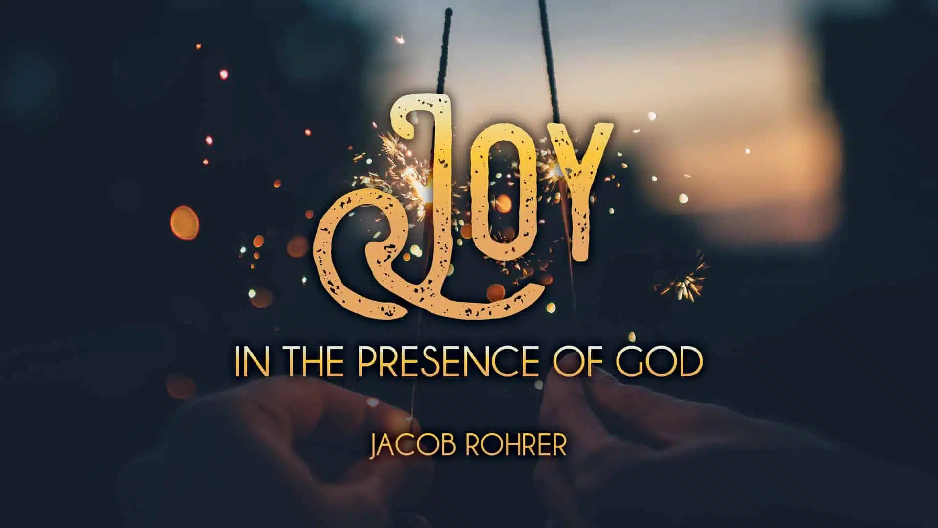 Joy in the Presence of God