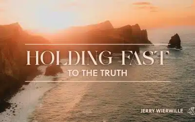 Holding Fast to the Truth