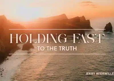Holding Fast to the Truth