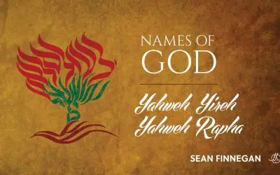 Names of God: Yahweh Yireh, Yahweh Rapha