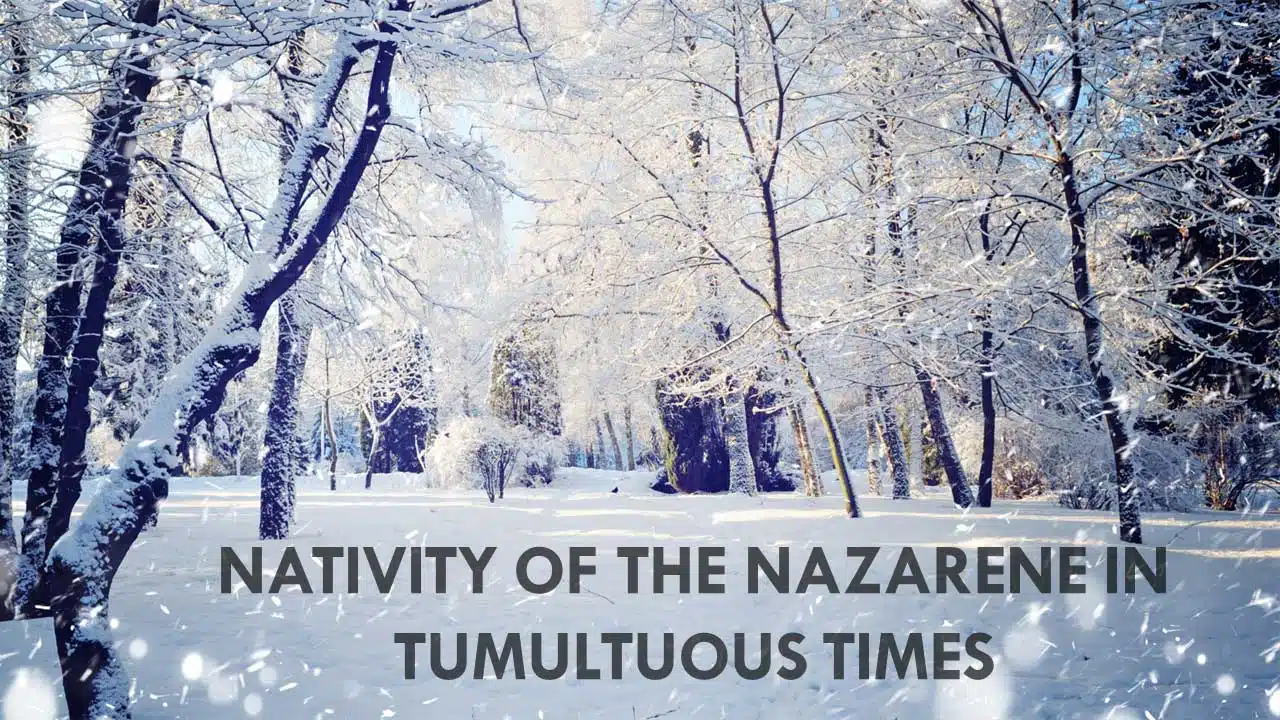 Nativity of the Nazarene in Tumultuous Times