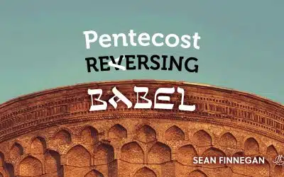 Pentecost Reversing Babel