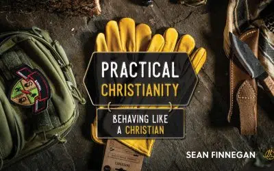 Practical Christianity: Behaving Like a Christian