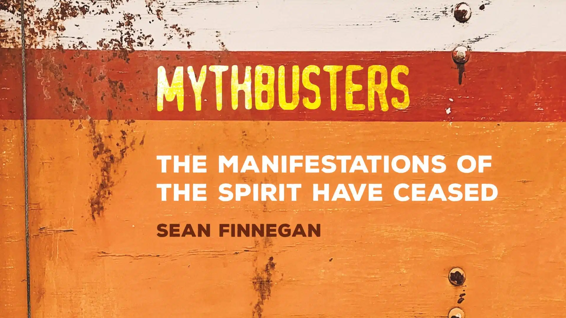 Myth: The Manifestations of the Spirit Have Ceased