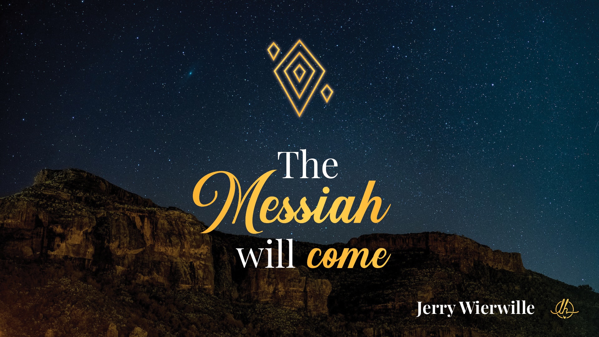 The Messiah Will Come