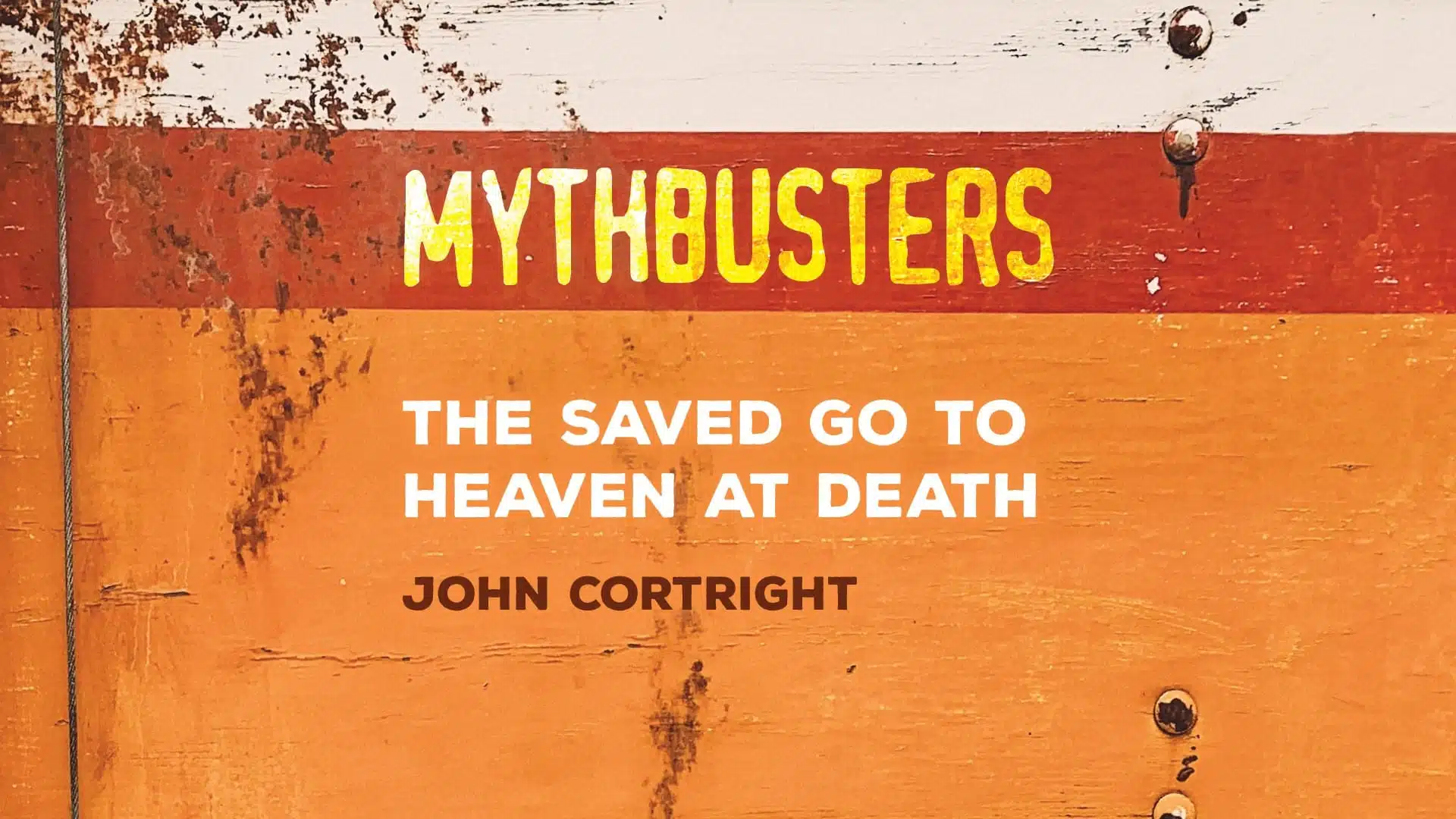 Myth: The Saved Go to Heaven at Death