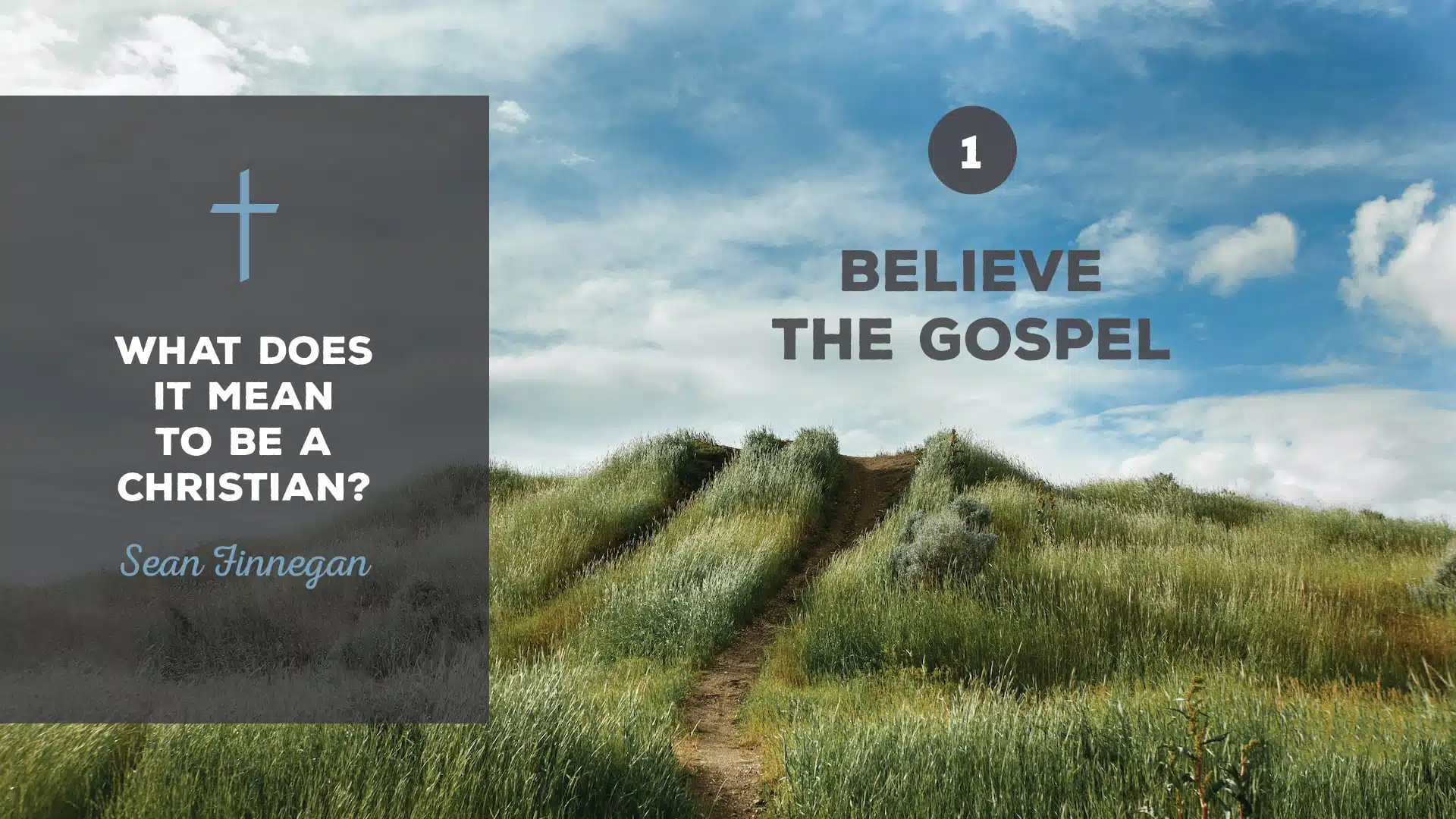 What Does It Mean to Be a Christian? 1: Believe the Gospel