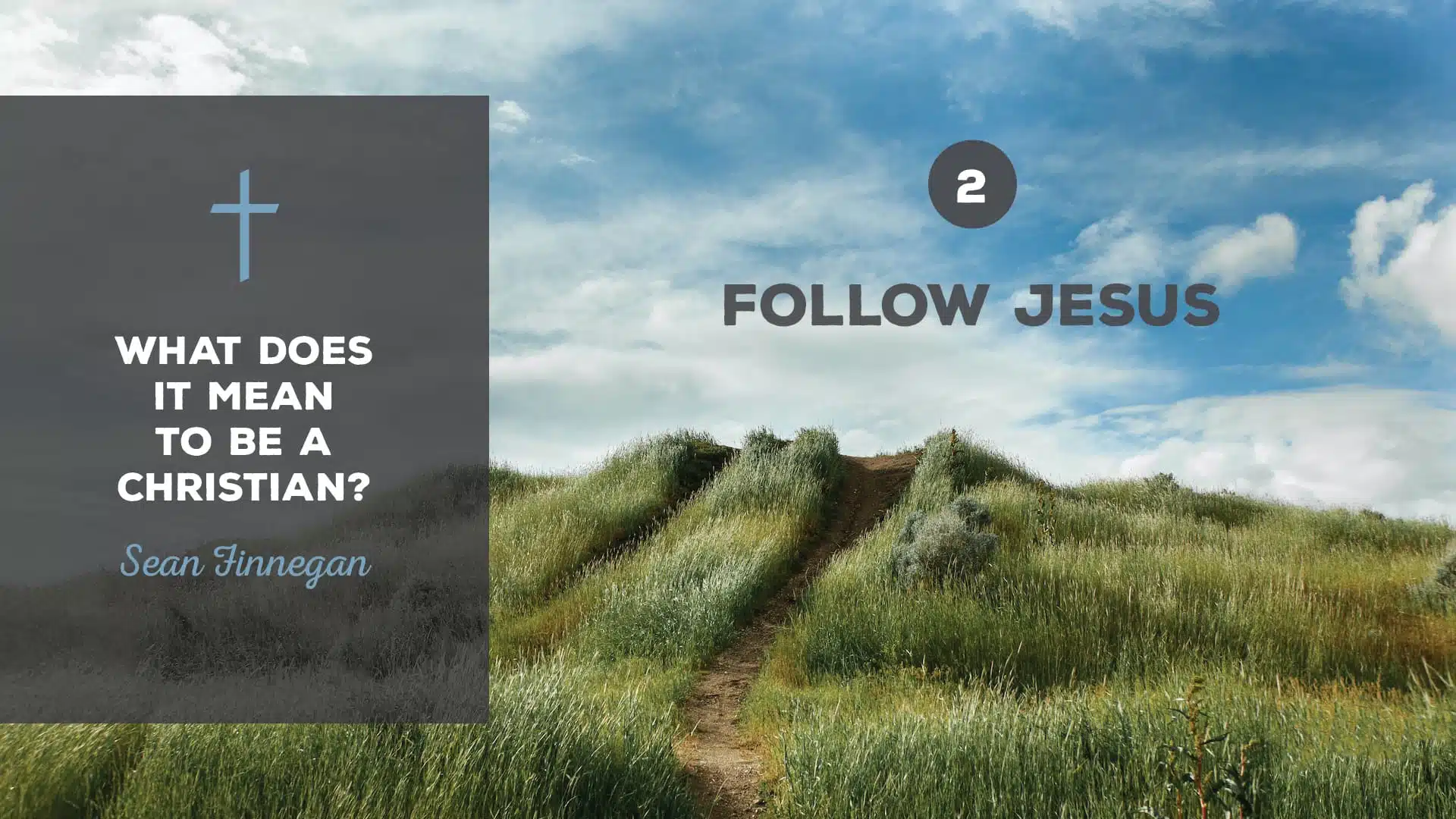 What Does It Mean to Be a Christian? 2: Follow Jesus