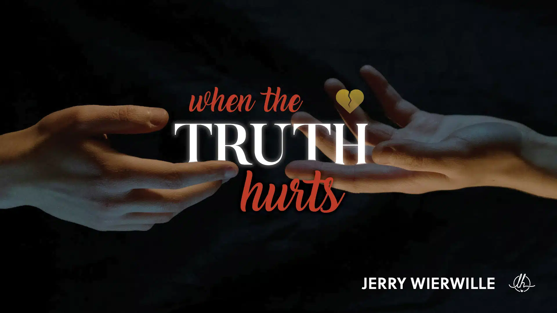 When the Truth Hurts