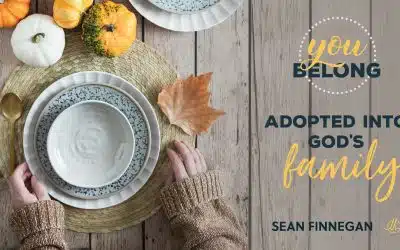 You Belong 2: Adopted Into God’s Family
